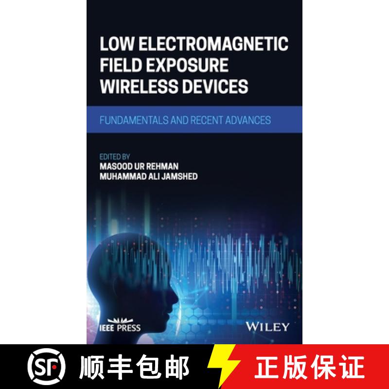 【3-4周达】Low Electromagnetic Field Exposure Wireless Devices - Fundamentals and Recent Advances: Fu... [9781119909163]