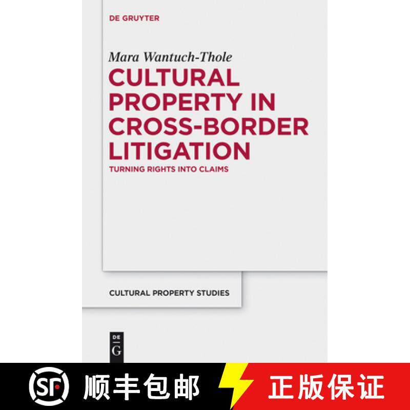 预订 Cultural Property in Cross-Border Litigation : Turning Rights into Claims [9783110355437]