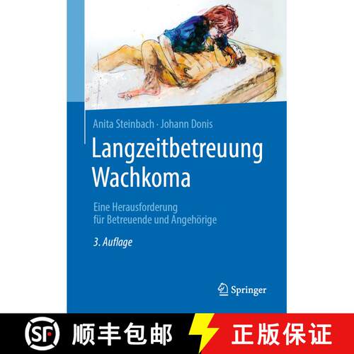 【3-4周达】精装 Langzeitbetreuung Wachkoma: Eine Herausforderung für Betreuende und Angehörige (3. ... [9783662587546]