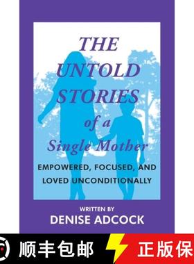预订 The Untold Stories of a Single Mother: Empowered, Focused, and Loved Unconditionally [9798888325339]