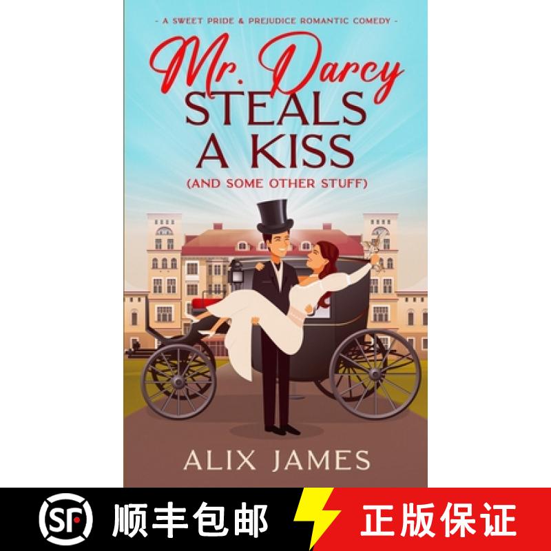 【2-3周达】Mr. Darcy Steals a Kiss (and Some Other Stuff): A Pride and Prejudice Romantic Comedy [9781957082066]