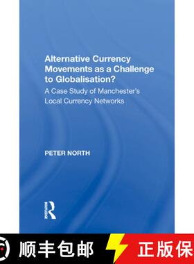 【3-4周达】Alternative Currency Movements as a Challenge to Globalisation? : A Case Study of Manchest... [9780815387558]