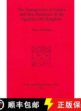 【3-4周达】The Management of Estates and their Resources in the Egyptian Old Kingdom [9781407309842]
