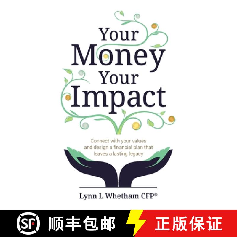 【3-4周达】Your Money, Your Impact: Connect with Your Values and Design a Financial Plan That Leaves ... [9781781337493]