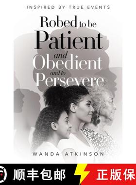 预订 Robed to Be Patient and Obedient and to Persevere: Inspired by True Events [9798894193229]