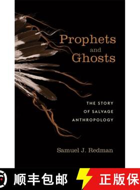 【3-4周达】Prophets and Ghosts: The Story of Salvage Anthropology [9780674979574]