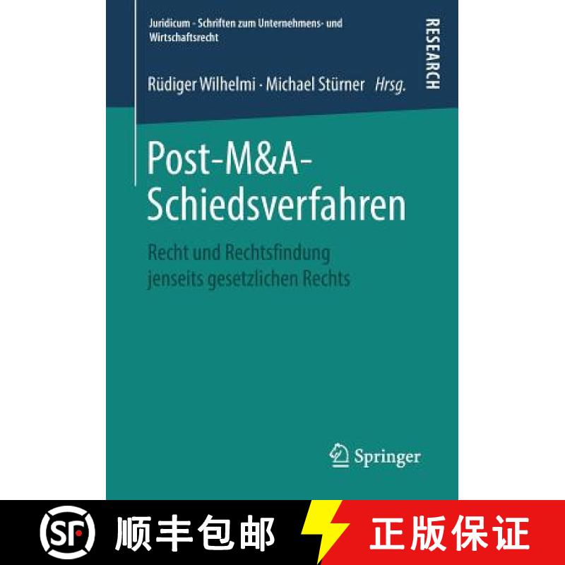 【3-4周达】Post-M&A-Schiedsverfahren : Recht und Rechtsfindung jenseits gesetzlichen Rechts [9783658202088]