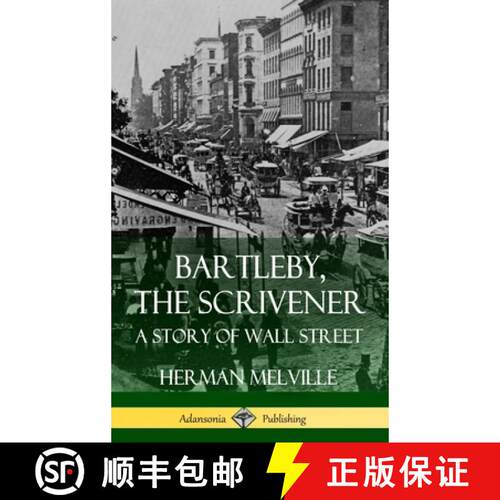 【3-4周达】精装 Bartleby, the Scrivener: A Story of Wall Street (Hardcover) [9781387771455]