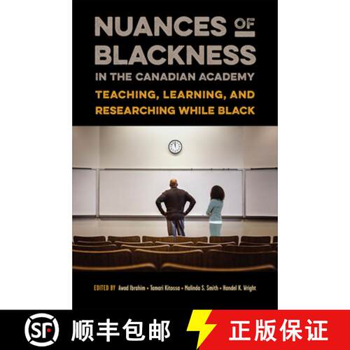 【3-4周达】精装 Nuances of Blackness in the Canadian Academy – Teaching, Learning, and Researching W... [9781487528690]