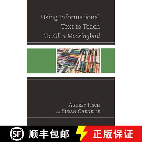 【3-4周达】Using Informational Text to Teach To Kill A Mockingbird [9781475806809]