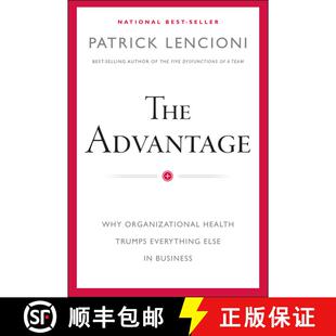 现货 优势 The Advantage: Why Organizational Health Trumps Everything Else In Business [Wiley经管] [9780470941522]
