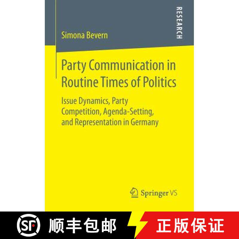 【3-4周达】Party Communication in Routine Times of Politics : Issue Dynamics, Party Competition, Agen... [9783658092047]