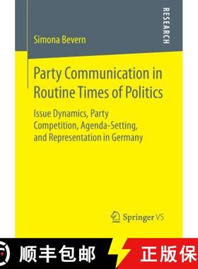【3-4周达】Party Communication in Routine Times of Politics : Issue Dynamics, Party Competition, Agen... [9783658092047]