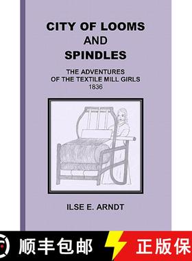 【3-4周达】City of Looms and Spindles: The Adventures of the Textile Mill Girls 1836 [9781439252918]