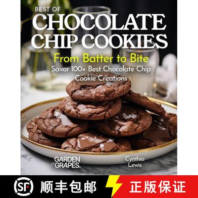 【3-4周达】Best of Chocolate Chip cookies Cookbook: From Batter to Bite Savor 100+ Best Chocolate Chi... [9798869263971]