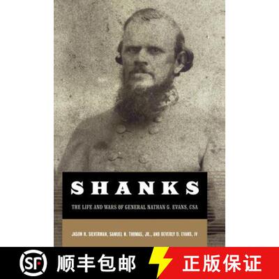 【3-4周达】Shanks: The Life and Wars of General Nathan G. Ebans, CSA [9780306811470]
