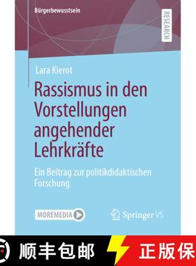 【3-4周达】Rassismus in den Vorstellungen angehender Lehrkräfte : Ein Beitrag zur politikdidaktische... [9783658410124]