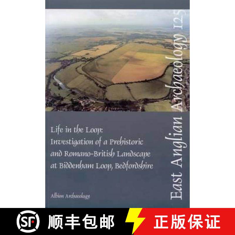 【3-4周达】Life in the Loop: Investigation of a Prehistoric and Romano-British Landscape [9780955654619]