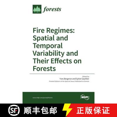 【3-4周达】Fire Regimes: Spatial and Temporal Variability and Their Effects on Forests [9783038423904]