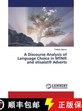 预订 A Discourse Analysis of Language Choice in MTN(R) and etisalat(R) Adverts [9786200099730]