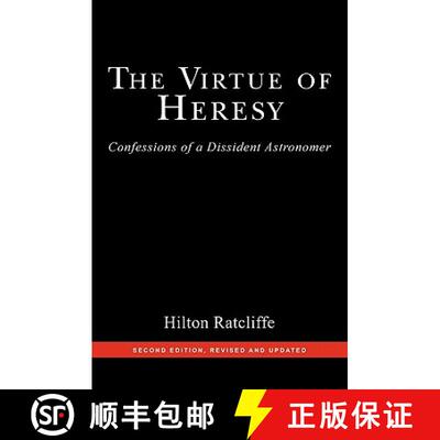 【3-4周达】The Virtue of Heresy: Confessions of a Dissident Astronomer, Second Edition, Revised and U... [9781419695568]