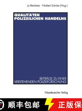 【3-4周达】Qualitäten polizeilichen Handelns : Beiträge zu einer verstehenden Polizeiforschung [9783531128672]