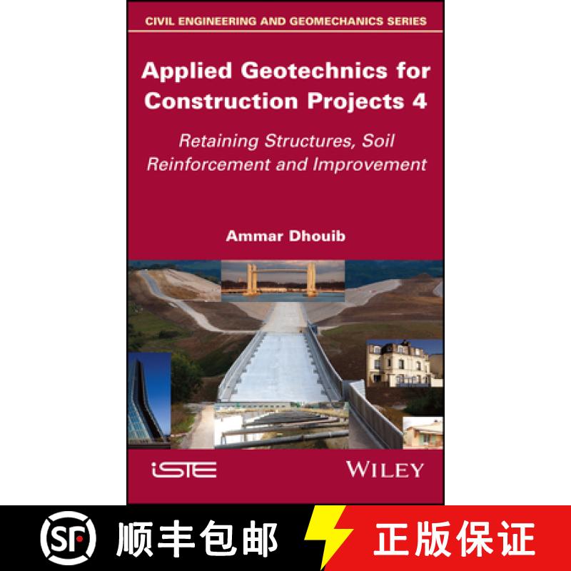 【3-4周达】Applied Geotechnics for Construction Projects, Volume 4: Retaining Structures, Soil Reinfo... [9781786307781]