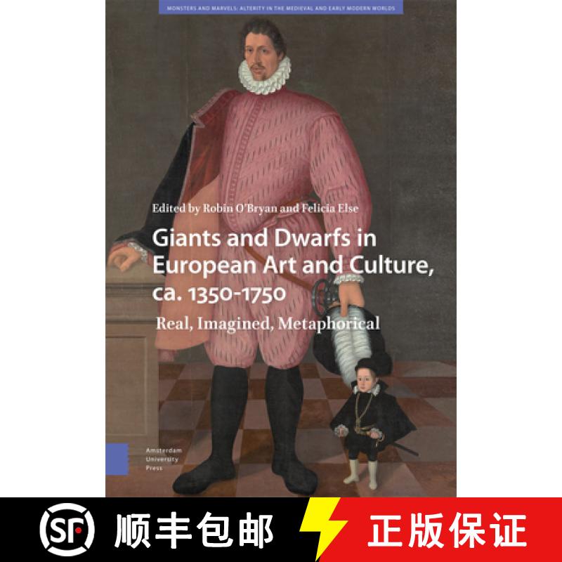 【2-3周达】Giants and Dwarfs in European Art and Culture, Ca. 1350-1750: Real, Imagined, Metaphorical [9789463728850]