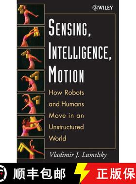 【3-4周达】精装 Sensing, Intelligence, Motion: How Robots And Humans Move In An Unstructured World [W... [9780471707400]