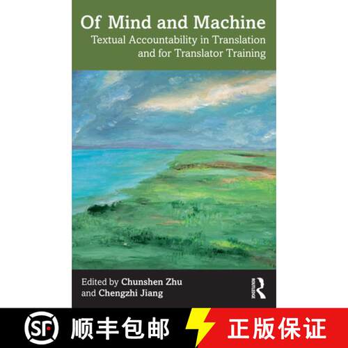 【3-4周达】Of Mind and Machine: Textual Accountability in Translation and for Translator Training [9781032254708]