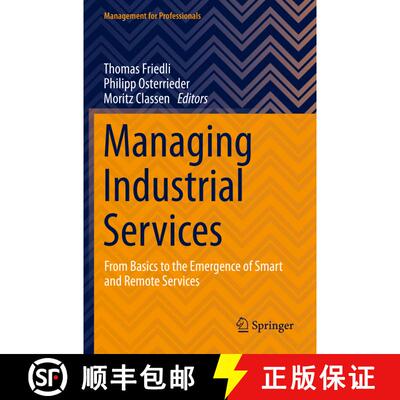 【3-4周达】Managing Industrial Services : From Basics to the Emergence of Smart and Remote Services [9783030727307]