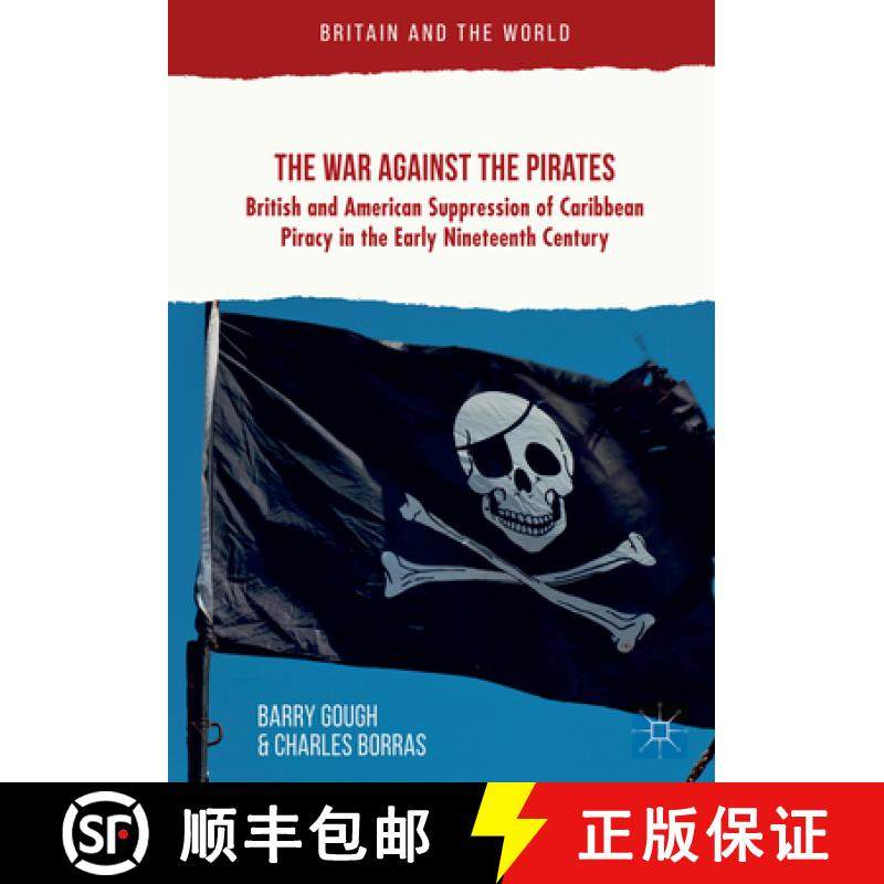 【3-4周达】The War Against the Pirates: British and American Suppression of Caribbean Piracy in the E... [9781349595143]