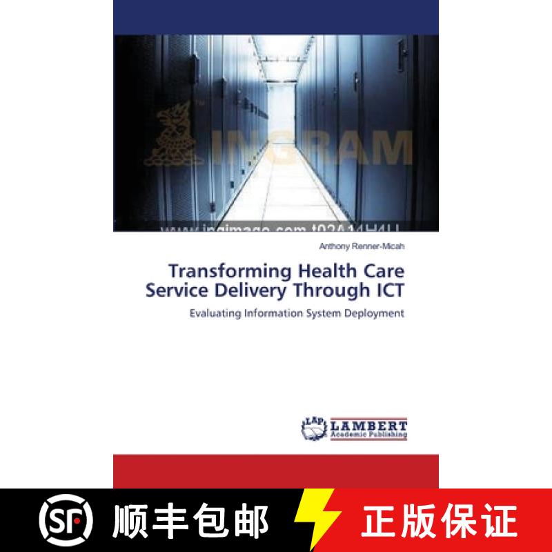 预订 Transforming Health Care Service Delivery Through ICT [9783659132070]