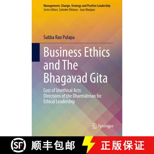 【3-4周达】精装 Business Ethics and The Bhagavad Gita : Cost of Unethical Acts: Directions of the Dha... [9783030456290]