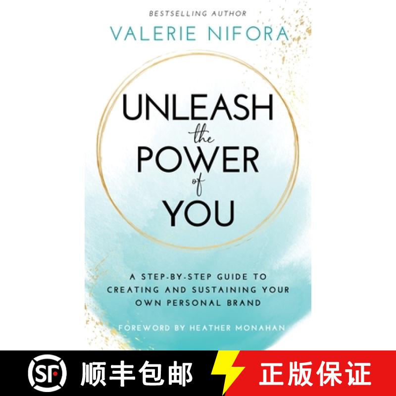 【2-3周达】Unleash the Power of You: A Step-by-Step Guide to Creating and Sustaining Your Own Persona... [9781636801254]