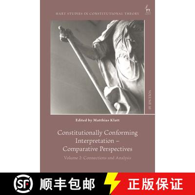 【3-4周达】Constitutionally Conforming Interpretation – Comparative Perspectives: Volume 2: Connecti... [9781509953806]