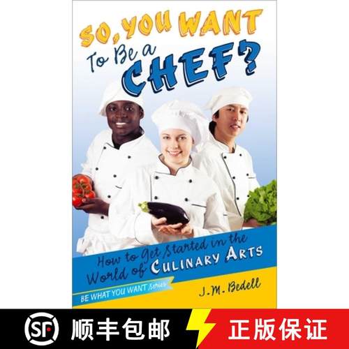 【3-4周达】So, You Want to Be a Chef?: How to Get Started in the World of Culinary Arts [9781582704364]