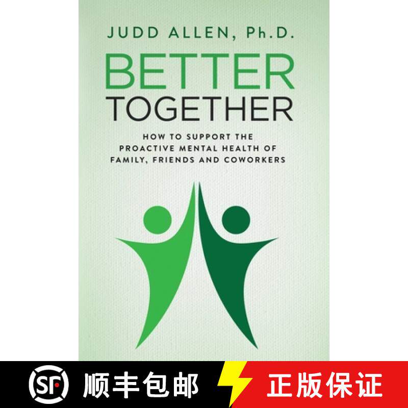 【3-4周达】Better Together: How to Support the Proactive Mental Health of Family, Friends and Coworkers [9780941703499]