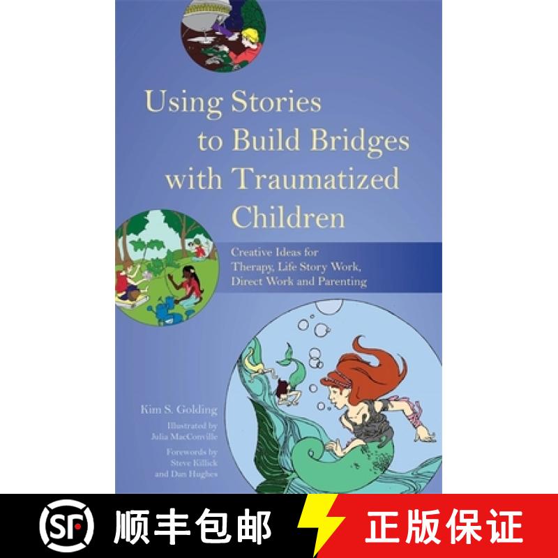 【3-4周达】Using Stories to Build Bridges with Traumatized Children: Creative Ideas for Therapy, Life... [9781849055406]