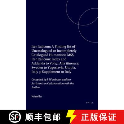 预订 Iter Italicum: A Finding List of Uncatalogued or Incompletely Catalogued Humanistic Mss, Iter It... [9789004099340]