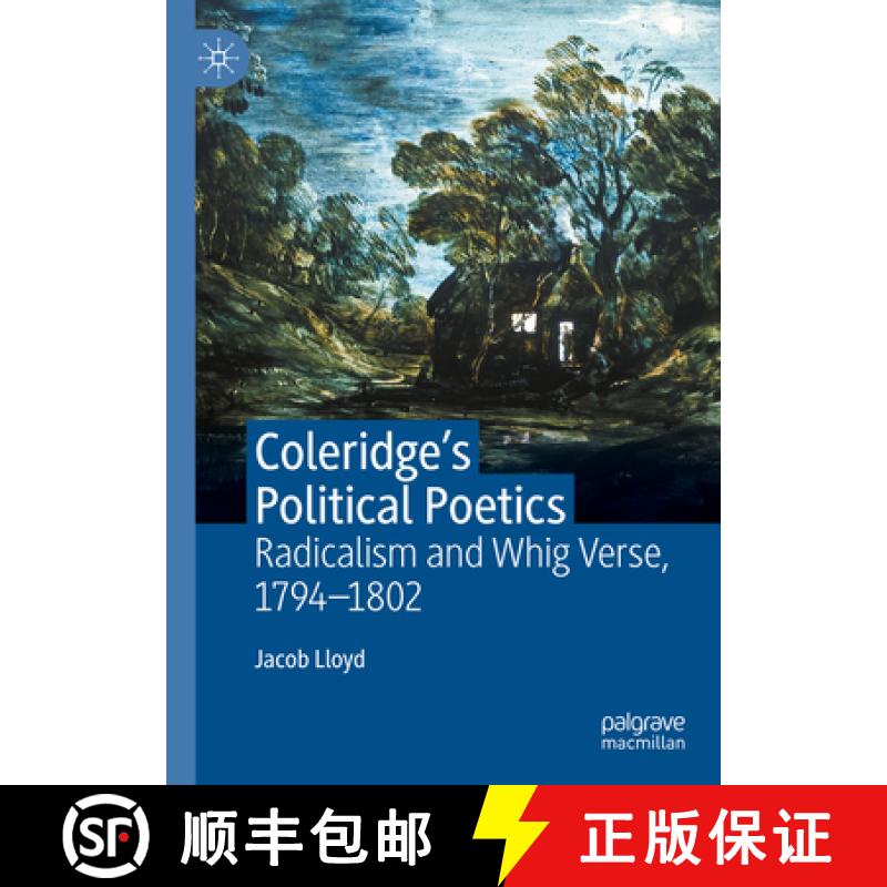 【3-4周达】Coleridge's Political Poetics : Radicalism and Whig Verse 1794 - 1802 [9783031418761]