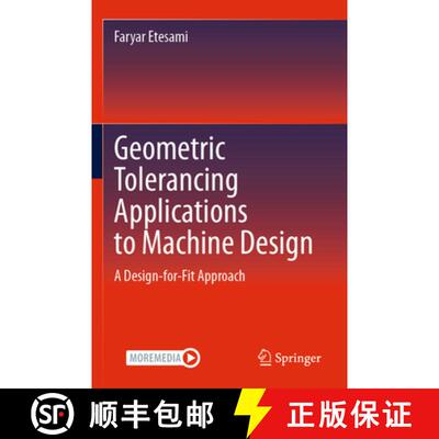 【3-4周达】Geometric Tolerancing Standard to Machine Design: A Design-for-Fit Approach [9783031475870]