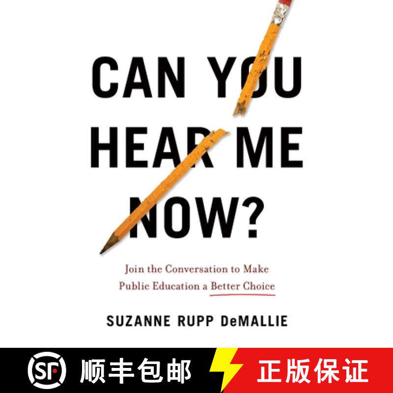 【3-4周达】Can You Hear Me Now?: Join the Conversation to Make Public Education a Better Choice [9781544517957]