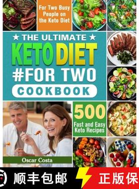 【3-4周达】The Ultimate Keto Diet #For Two Cookbook: 500 Fast and Easy Keto Recipes for Two Busy Peop... [9781649843906]