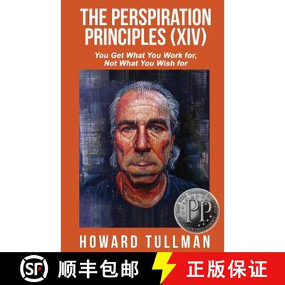 【3-4周达】The Perspiration Principles (Volume XIV): You Get What You Work For, Not What You Wish For [9781619849877]
