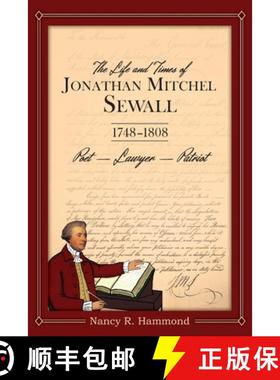 【3-4周达】The Life and Times of Jonathan Mitchel Sewall: 1748-1808 Poet - Lawyer - Patriot [9781942155546]