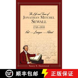 【3-4周达】The Life and Times of Jonathan Mitchel Sewall: 1748-1808 Poet - Lawyer - Patriot [9781942155546]