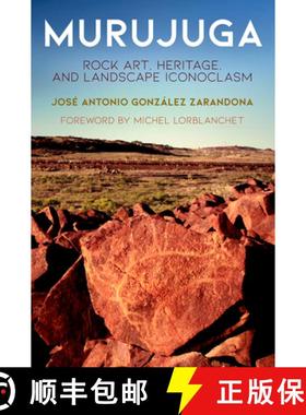 【3-4周达】Murujuga: Rock Art, Heritage, and Landscape Iconoclasm [9780812251562]