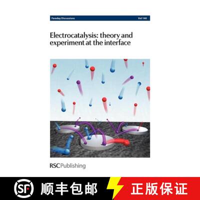 【3-4周达】精装 Electrocatalysis - Theory and Experiment at the Interface : Faraday Discussions No 140 [9780854041237]