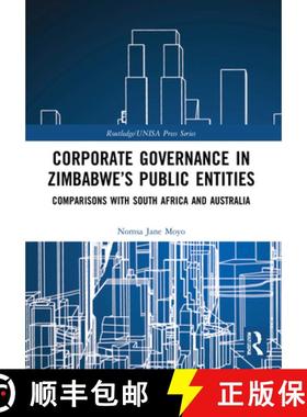 【3-4周达】Corporate Governance in Zimbabwe's Public Entities: Comparisons with South Africa and Aust... [9781032228037]
